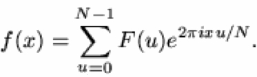 \begin{displaymath}
f(x) = \sum_{u=0}^{N-1} F(u) e^{2\pi i x u/N}. \end{displaymath}